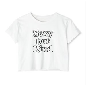 Sexy but Kind Crop Top — Women's Festival Graphic Tee